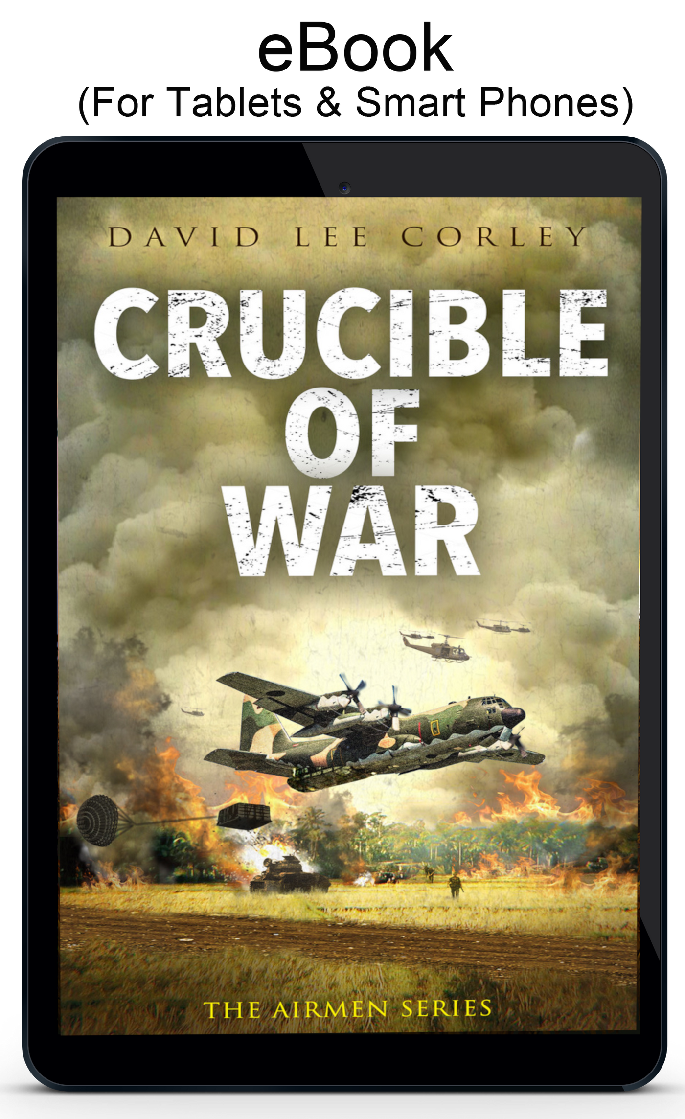 Crucible of War: A Vietnam War Novel (Book 17 in the Airmen Series) - eBook