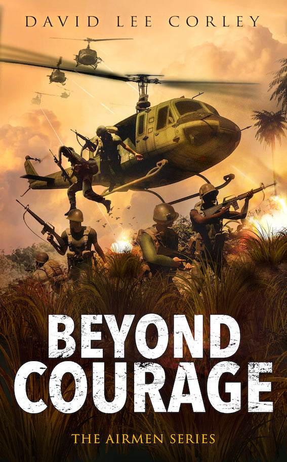 Beyond Courage - A Vietnam War Novel (Airmen Series Book 15) - Audiobook