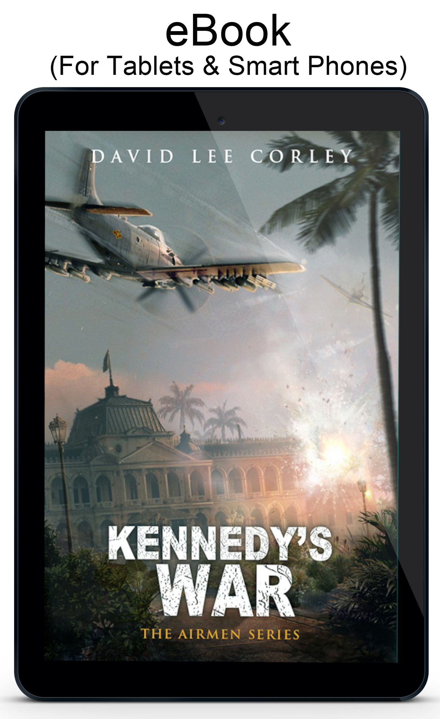 Kennedy's War - A Vietnam War Novel (Airmen Series Book 10) - eBook