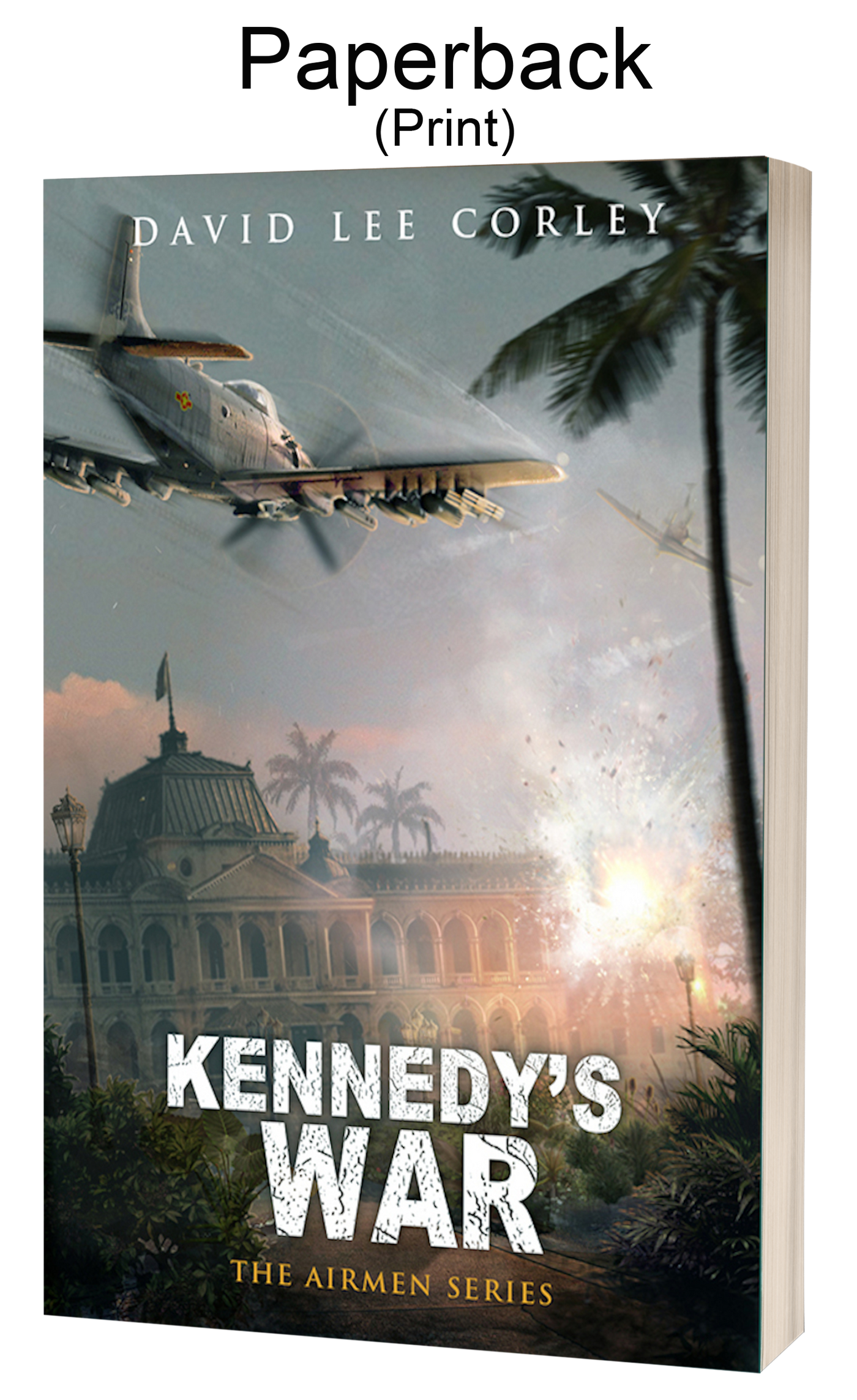 Kennedy's War - A Vietnam War Novel (Airmen Series Book 10) - Paperback