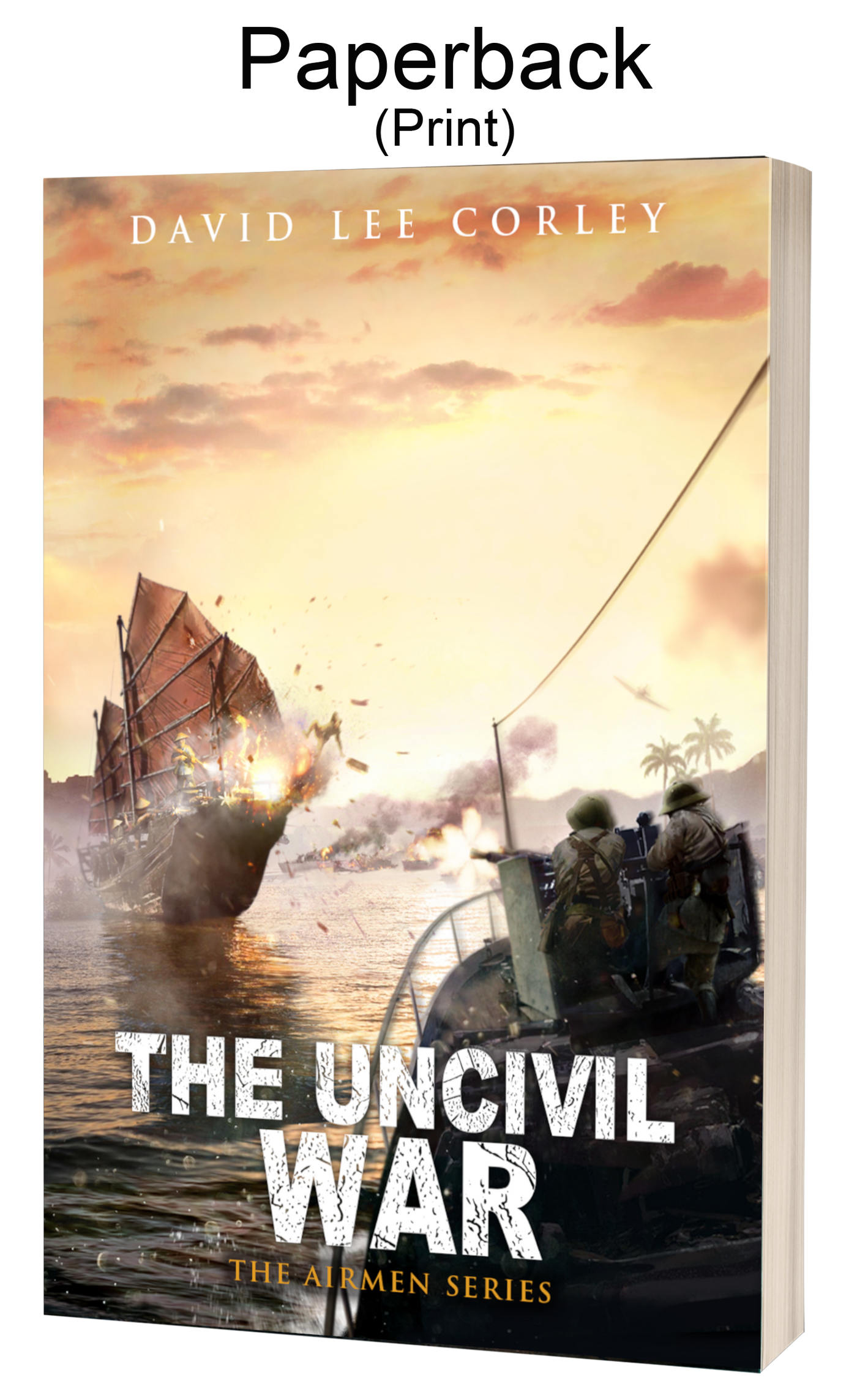 The Uncivil War: A Vietnam War Novel (Airmen Series Book 11) - Paperback