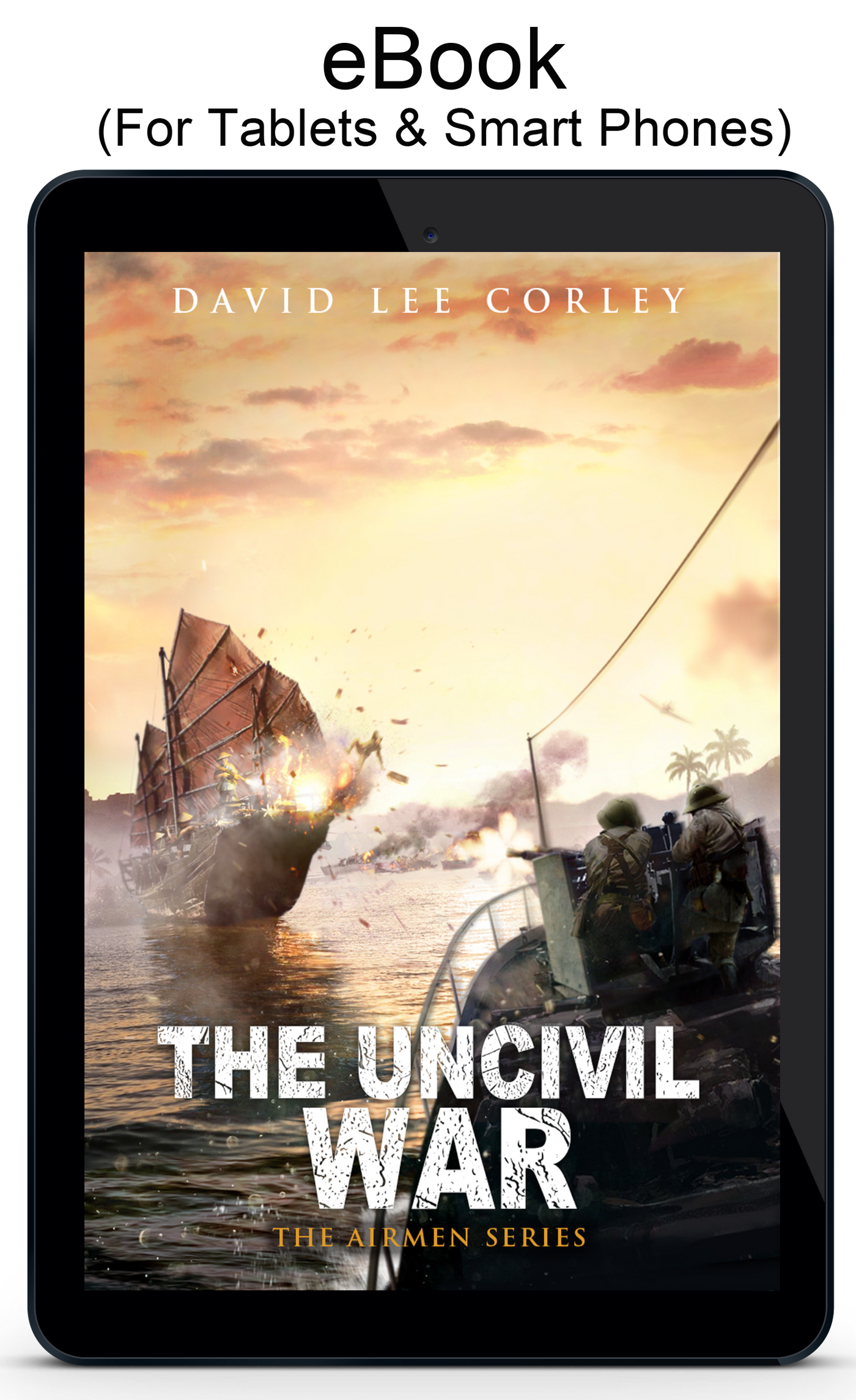 The Uncivil War: A Vietnam War Novel (Airmen Series Book 11) - eBook