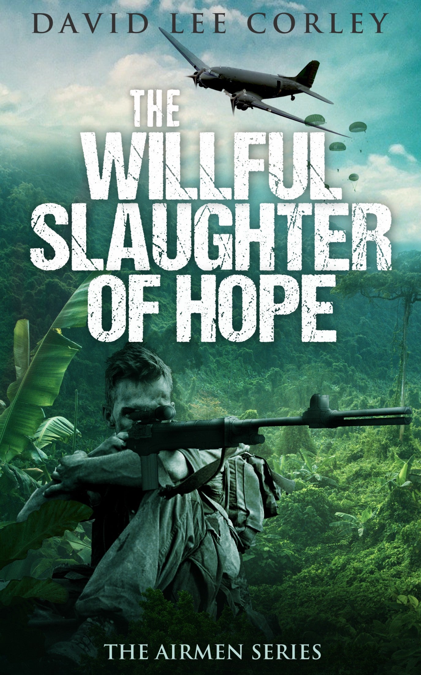 The Willful Slaughter of Hope - A Vietnam War Novel (Airmen Series Book 9) - Audiobook